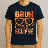 Solar Eclipse Bruh Its Eclipse T-Shirt thumb 3