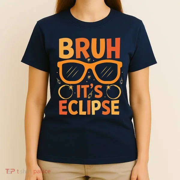 Solar Eclipse Bruh Its Eclipse T-Shirt