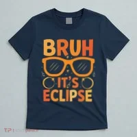 Solar Eclipse Bruh Its Eclipse T-Shirt thumb 5