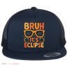Solar Eclipse Bruh Its Eclipse Flat Bill Trucker Hat