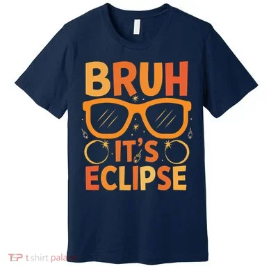 Solar Eclipse Bruh Its Eclipse Premium T-Shirt
