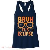 Solar Eclipse Bruh Its Eclipse Women's Tank Top thumb 0