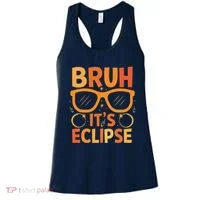 Solar Eclipse Bruh Its Eclipse Women's Tank Top thumb 0