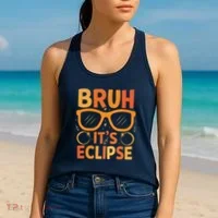 Solar Eclipse Bruh Its Eclipse Women's Tank Top thumb 2