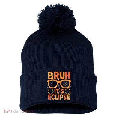 Solar Eclipse Bruh Its Eclipse Pom Pom 12in Knit Beanie