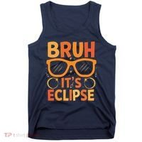 Solar Eclipse Bruh Its Eclipse Tank Top thumb 0
