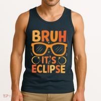 Solar Eclipse Bruh Its Eclipse Tank Top thumb 3