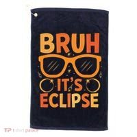 Solar Eclipse Bruh Its Eclipse Golf Towel thumb 0
