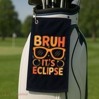 Solar Eclipse Bruh Its Eclipse Golf Towel thumb 2