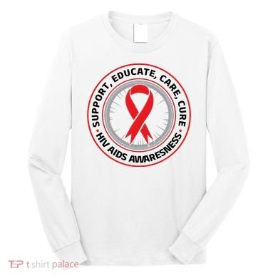 Support Educate Care Cure Hiv Aids Awareness Long Sleeve Shirt