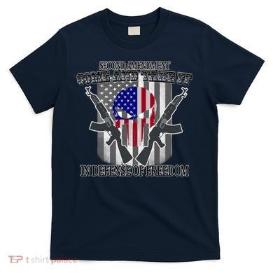 Second Amendment Come & Take It In Defense Of Freedom T-Shirt