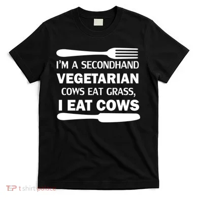 Secondhand Vegetarian Cows Eat Grass T-Shirt