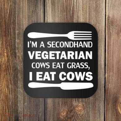 Secondhand Vegetarian Cows Eat Grass Coaster