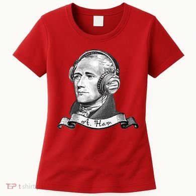Secretary Alexander Hamilton A. Ham Headphones Women's T-Shirt