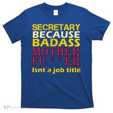 Secretary Badass Job Title T-Shirt