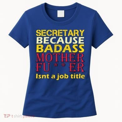 Secretary Badass Job Title Women's T-Shirt