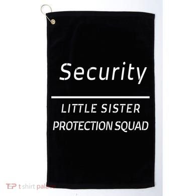 Security For My Little Sister Protection Squad Golf Towel