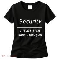 Security For My Little Sister Protection Squad Women's T-Shirt thumb 0