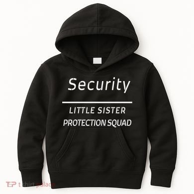 Security For My Little Sister Protection Squad Kids Hoodie
