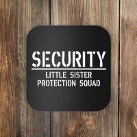 SECURITY Little Sister Protection Squad Funny Big Brother Coaster thumb 0