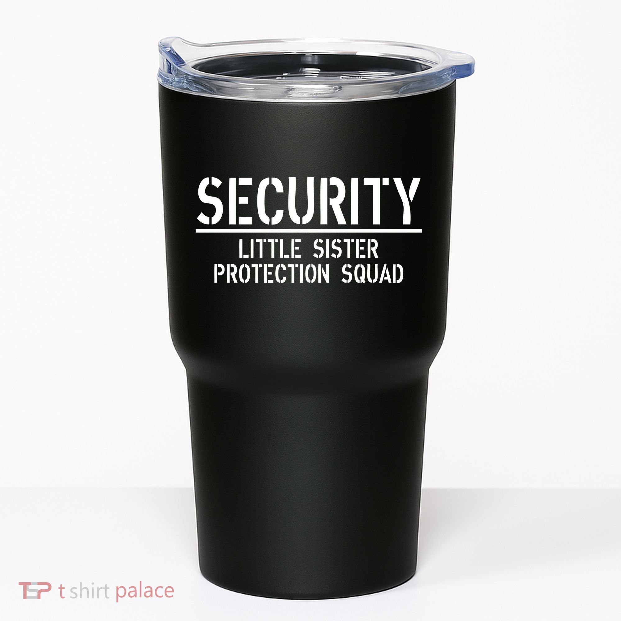 SECURITY Little Sister Protection Squad Funny Big Brother Tumbler