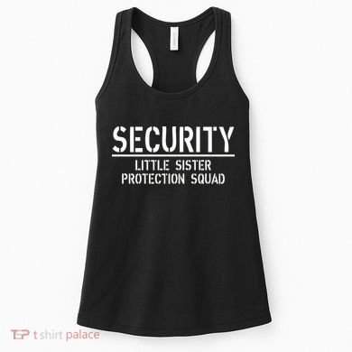 SECURITY Little Sister Protection Squad Funny Big Brother Women's Tank Top