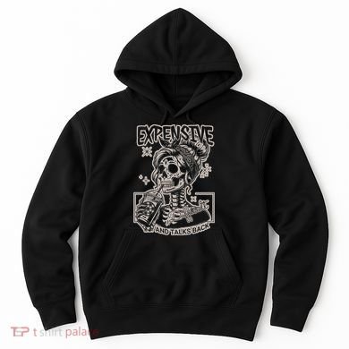 Skeleton Expensive Difficult And Talks Back Hoodie