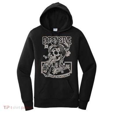 Skeleton Expensive Difficult And Talks Back Women's Hoodie