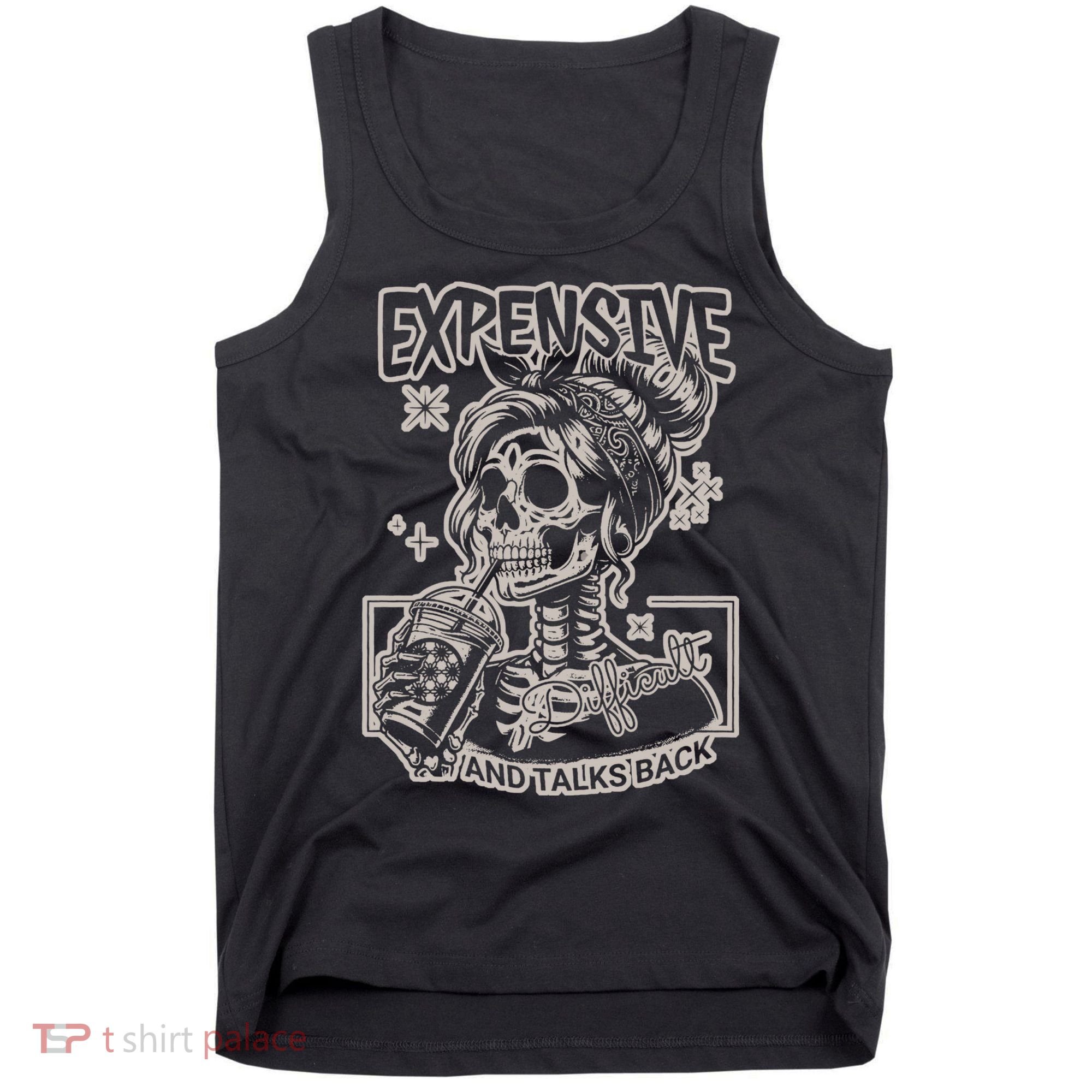 Skeleton Expensive Difficult And Talks Back Tank Top