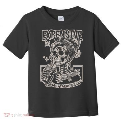 Skeleton Expensive Difficult And Talks Back Toddler T-Shirt