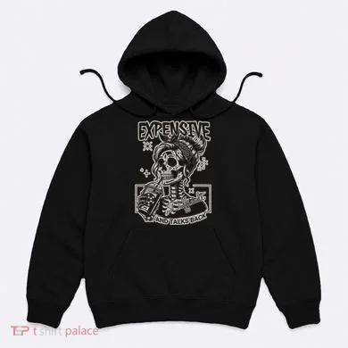 Skeleton Expensive Difficult And Talks Back Hoodie