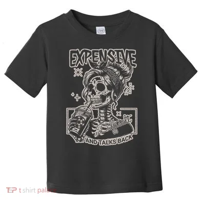 Skeleton Expensive Difficult And Talks Back Toddler T-Shirt