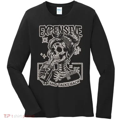 Skeleton Expensive Difficult And Talks Back Women's Long Sleeve Shirt