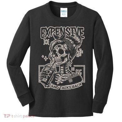 Skeleton Expensive Difficult And Talks Back Kids Long Sleeve Shirt