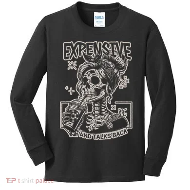 Skeleton Expensive Difficult And Talks Back Kids Long Sleeve Shirt