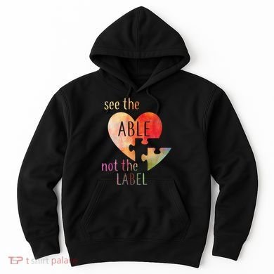See The Able Not The Label Autism Hoodie