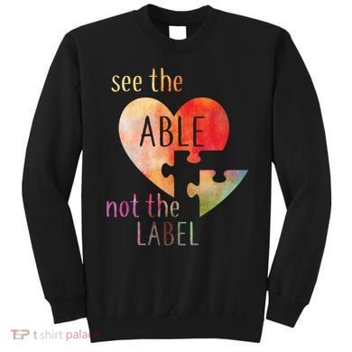 See The Able Not The Label Autism Sweatshirt