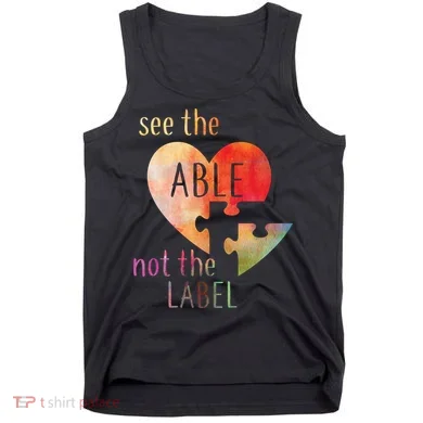 See The Able Not The Label Autism Tank Top