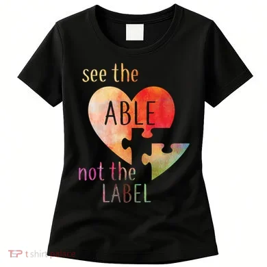 See The Able Not The Label Autism Women's T-Shirt