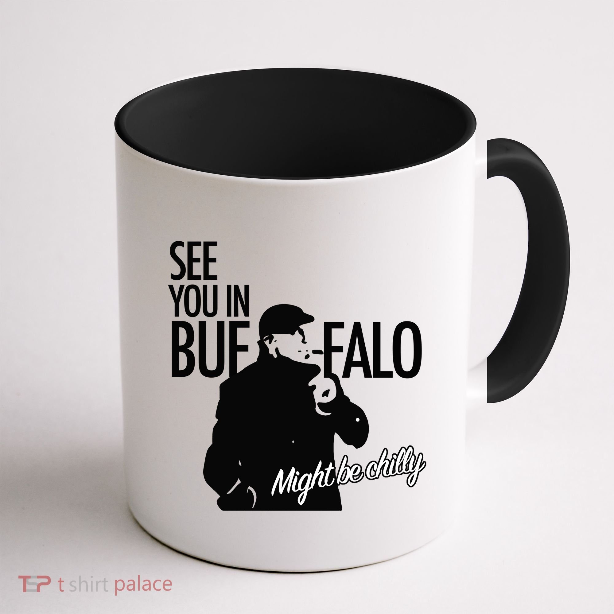 See You In Buffalo Might Be Chilly Coffee Mug