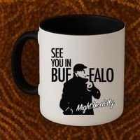 See You In Buffalo Might Be Chilly Coffee Mug thumb 2