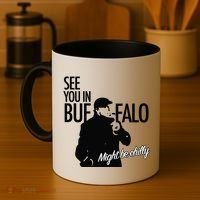 See You In Buffalo Might Be Chilly Coffee Mug thumb 4
