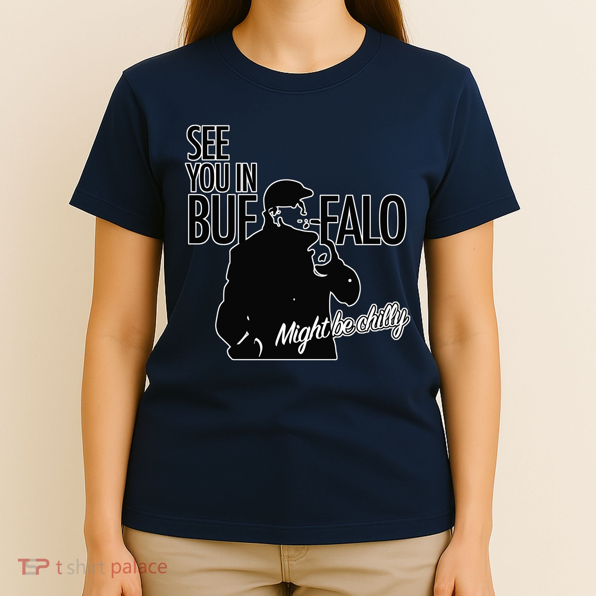 See You In Buffalo Might Be Chilly T-Shirt