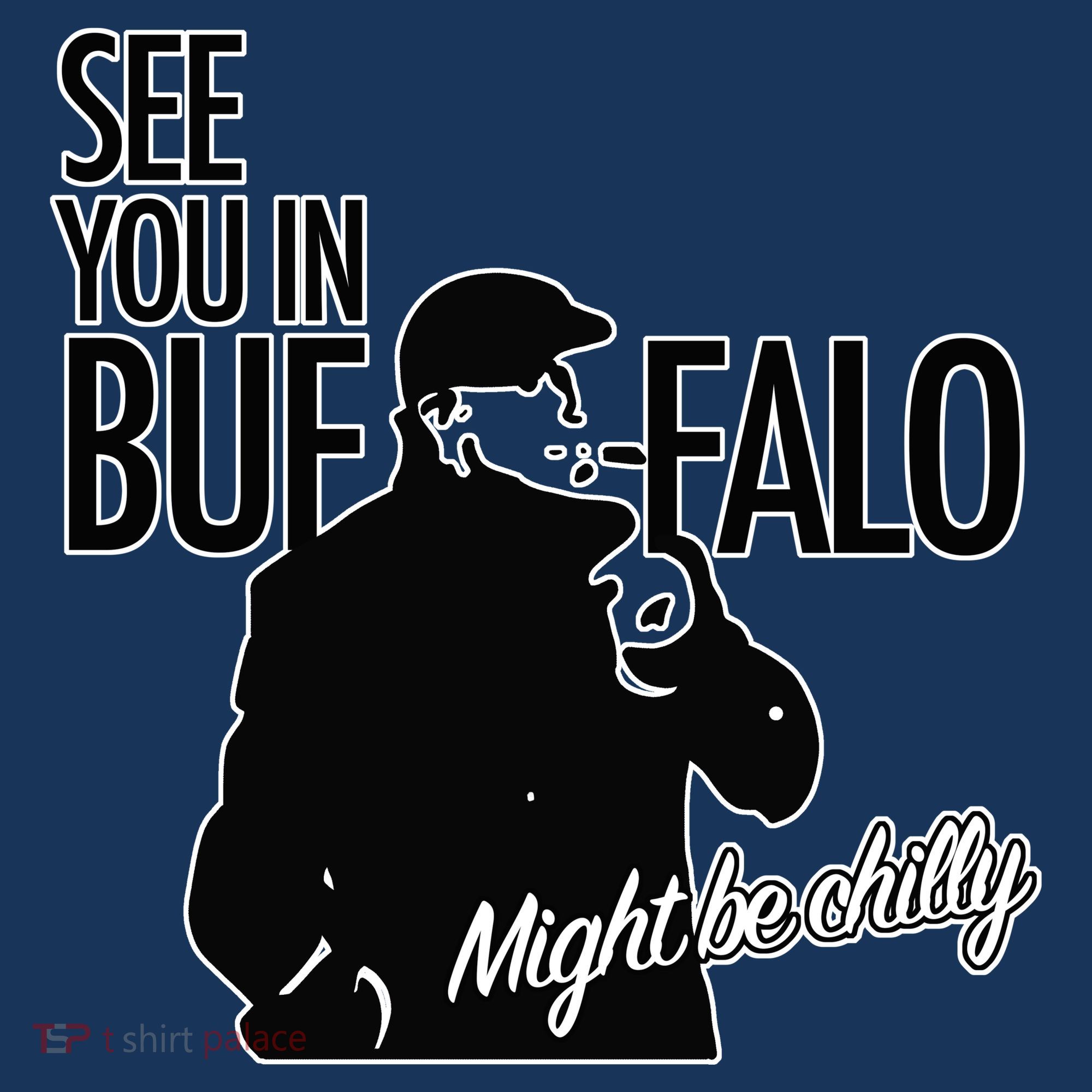 See You In Buffalo Might Be Chilly Bucket Hat