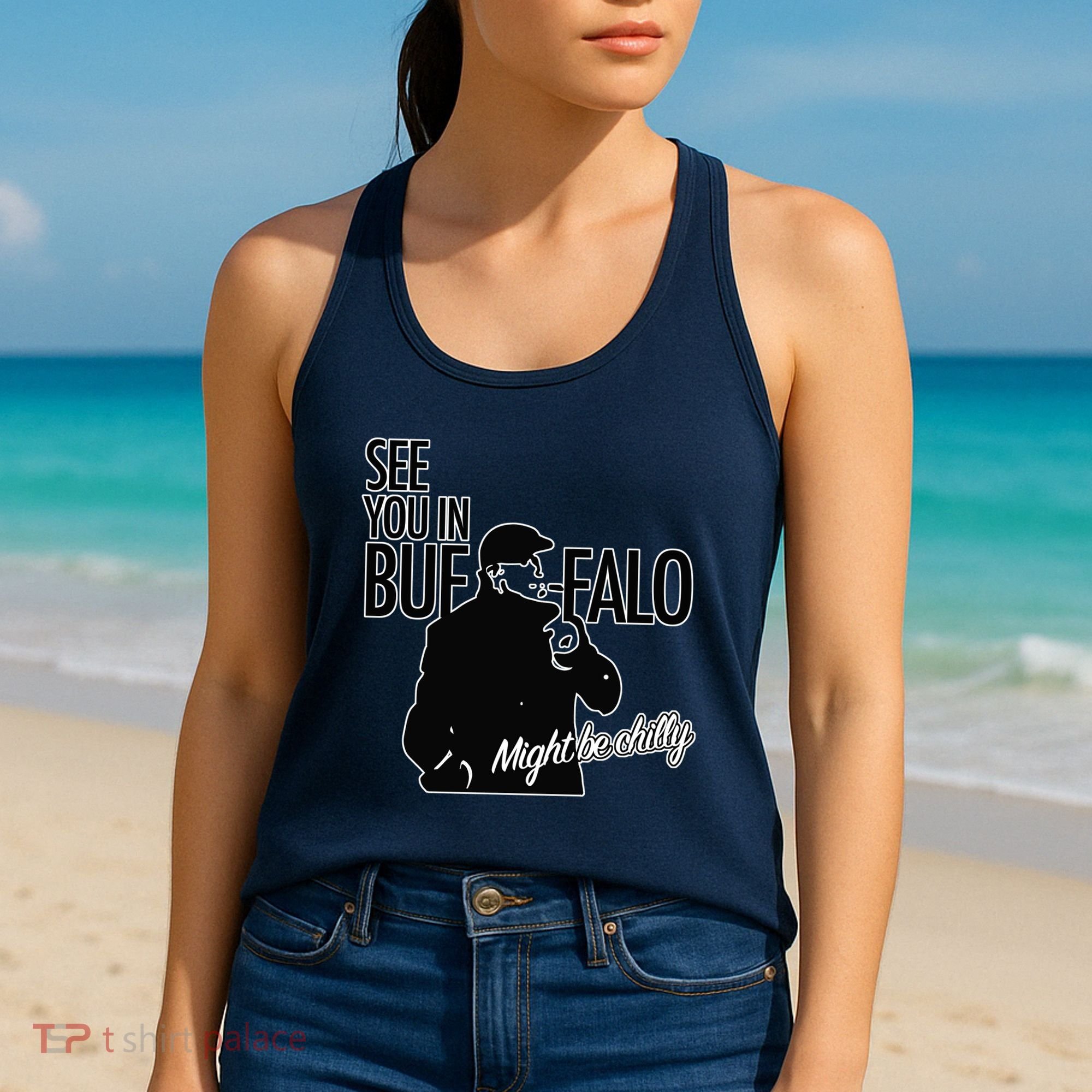 See You In Buffalo Might Be Chilly Women's Tank Top