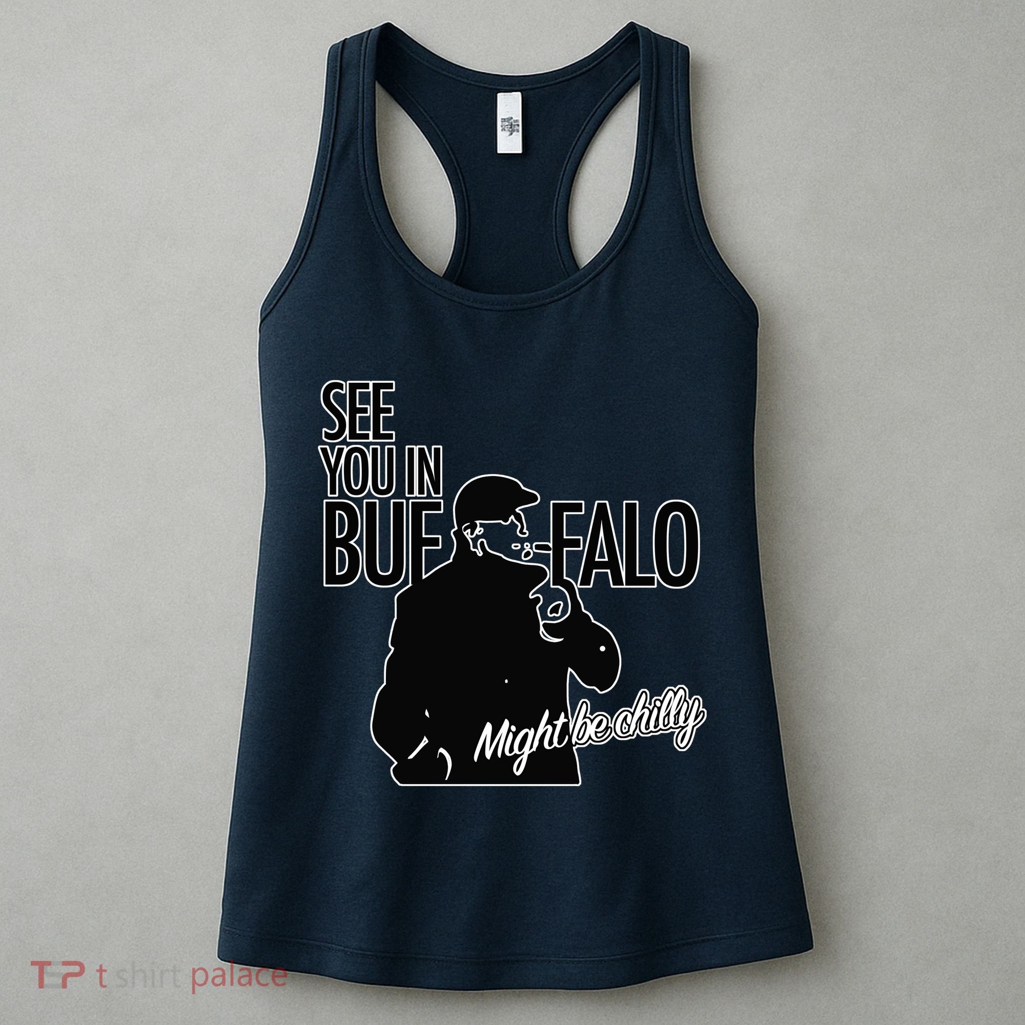 See You In Buffalo Might Be Chilly Women's Tank Top