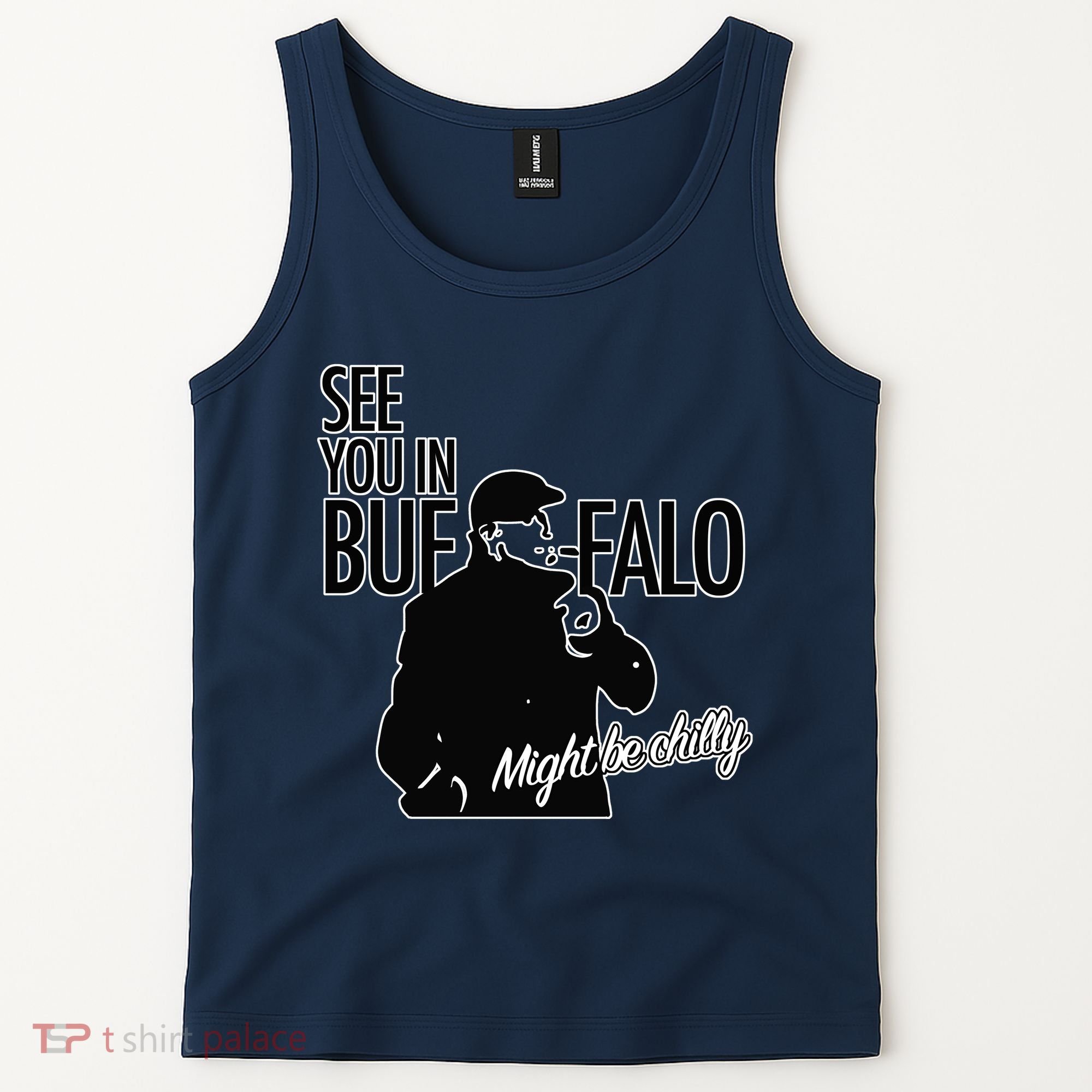 See You In Buffalo Might Be Chilly Tank Top