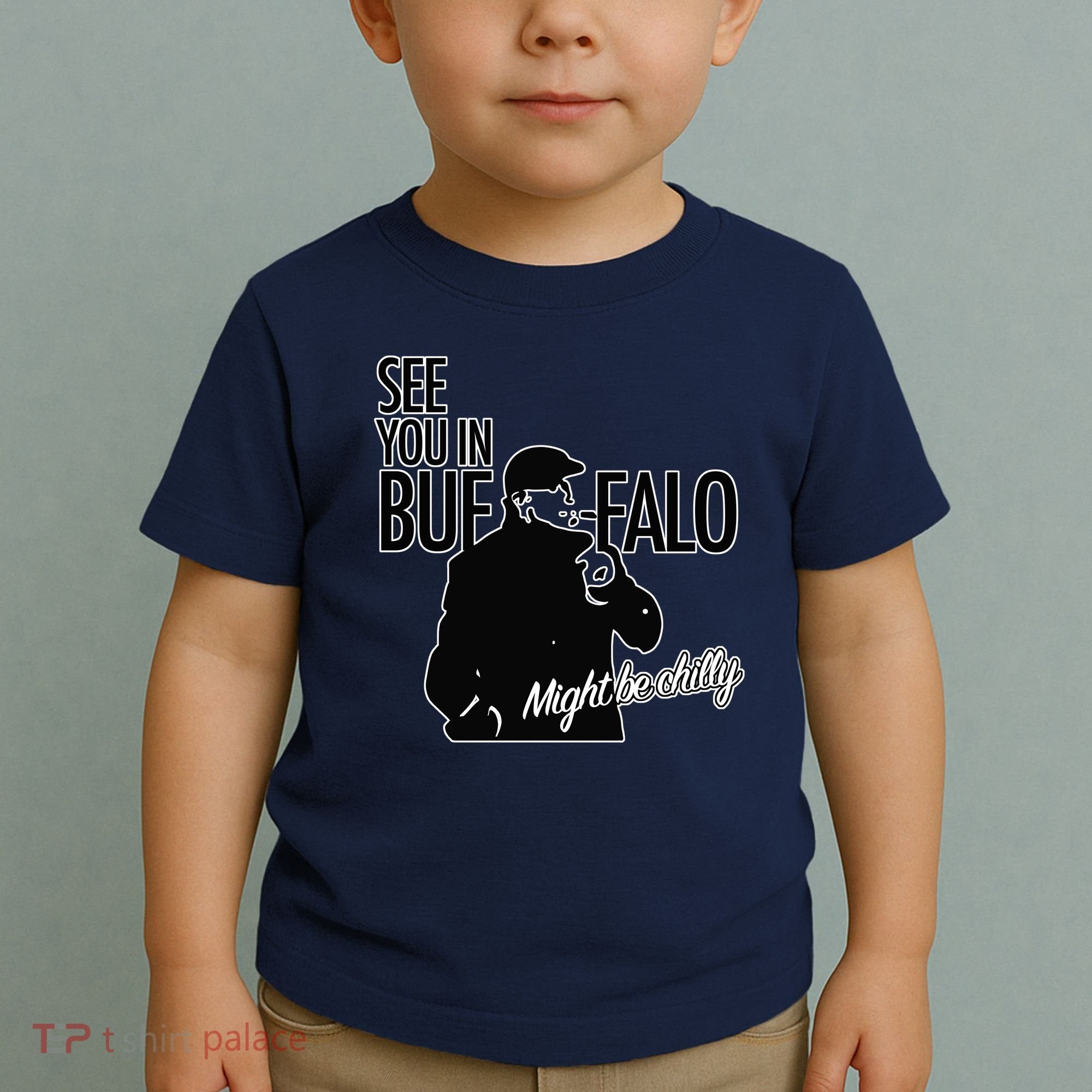 See You In Buffalo Might Be Chilly Toddler T-Shirt