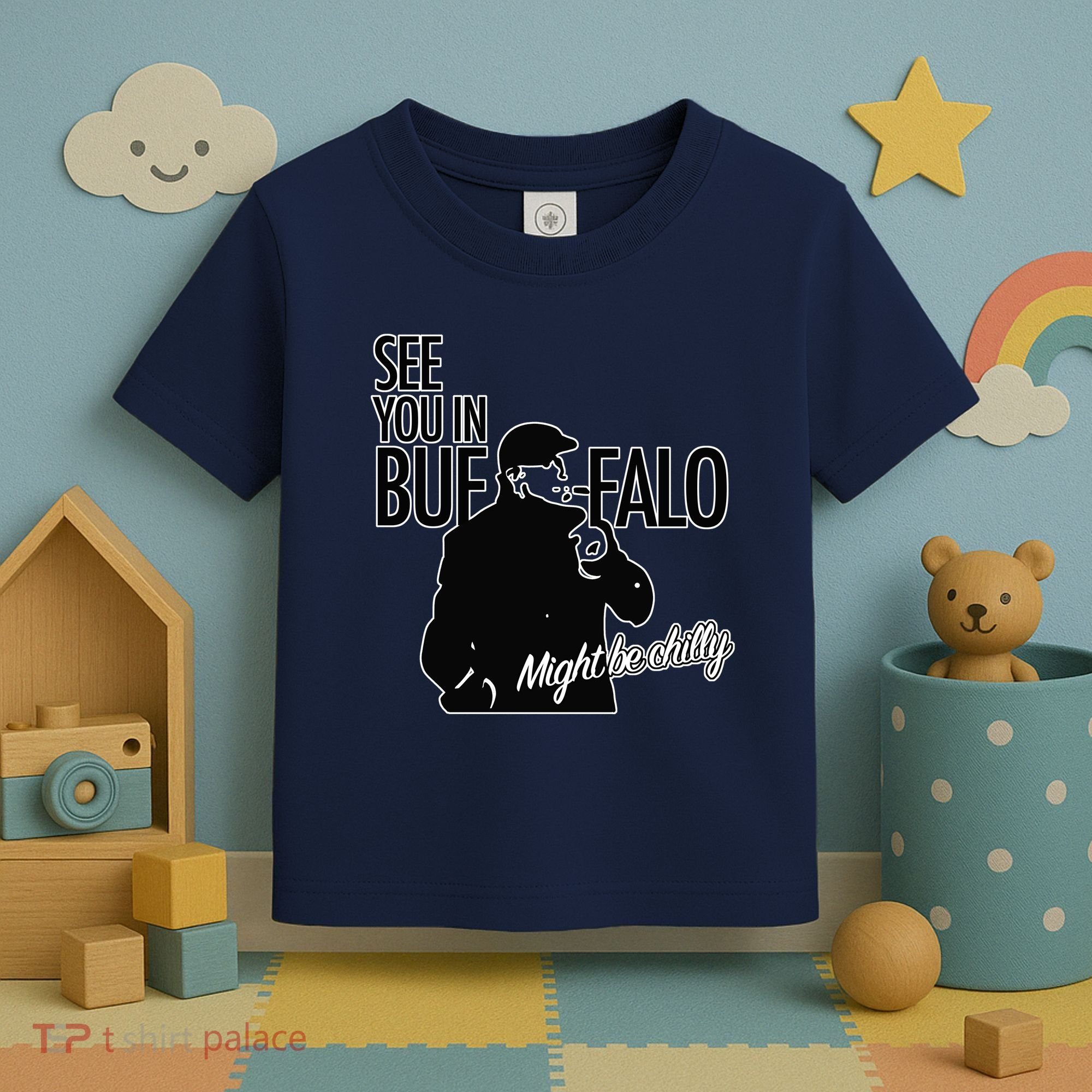 See You In Buffalo Might Be Chilly Toddler T-Shirt