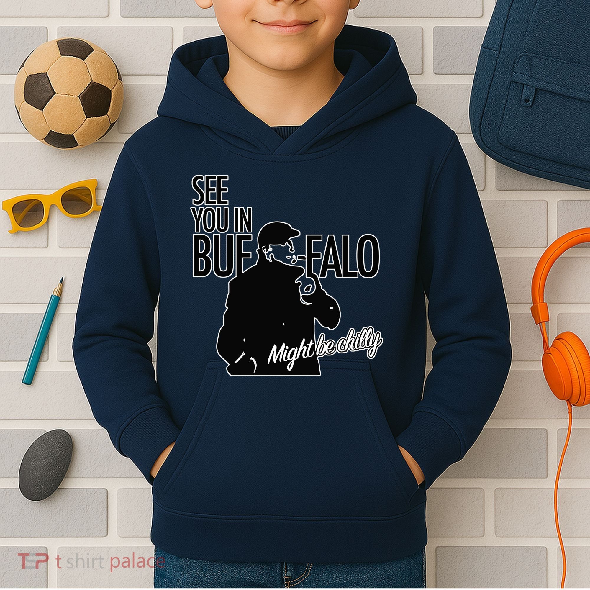 See You In Buffalo Might Be Chilly Kids Hoodie